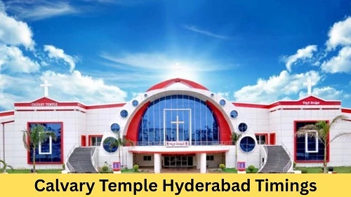 Calvary Temple Hyderabad Timings